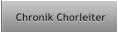 Chronik Chorleiter Chronik Chorleiter